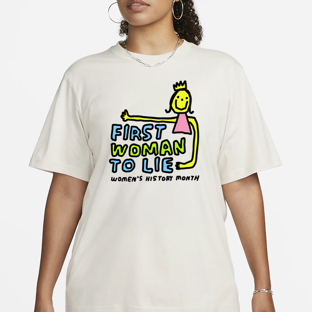 Zoe Bread First Woman To Lie Women's History Month T-Shirt 4 Zoe Bread First Woman To Lie Women's History Month T-Shirt1