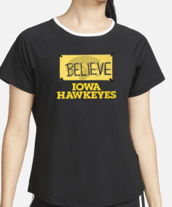 Believe Iowa Hawkeyes T-Shirt2