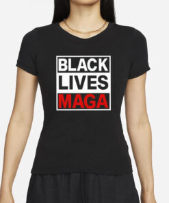 Black Lives Maga T-Shirts