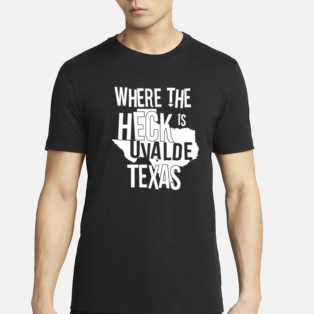 Brett Cross Where The Heck Is Uvalde Texas T Shirt 4 Brett Cross Where The Heck Is Uvalde Texas T Shirt2