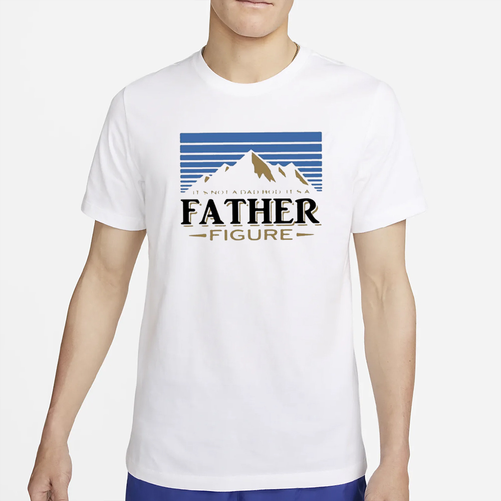 Busch Light Mountains It’s Not A Dad Bod It’s A Father Figure T-Shirt2
