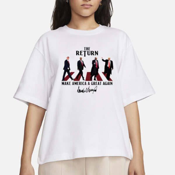 Donald Trump The Return Make America A Great Again T-Shirts