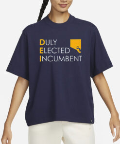 Duly Elected Incumbent M Scott Dei T-Shirt3