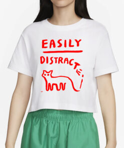 EASILY DISTRACTED T-SHIRT5