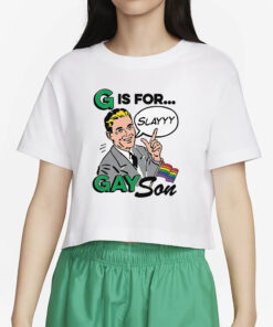 G Is For Gay Son T-Shirt