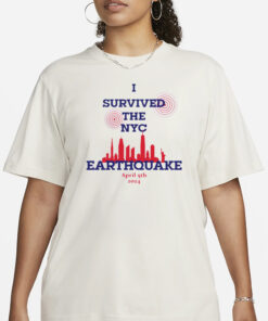 I Survived Nyc Earthquake April 5 2024 T-Shirt1