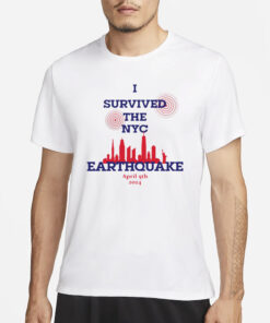 I Survived Nyc Earthquake April 5 2024 T-Shirt4