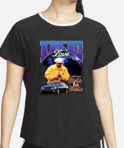 Ike Love I Roll Dolo From State To State T-Shirt4