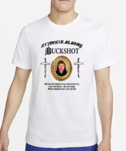 In Loving Memory Buckshot T-Shirt4