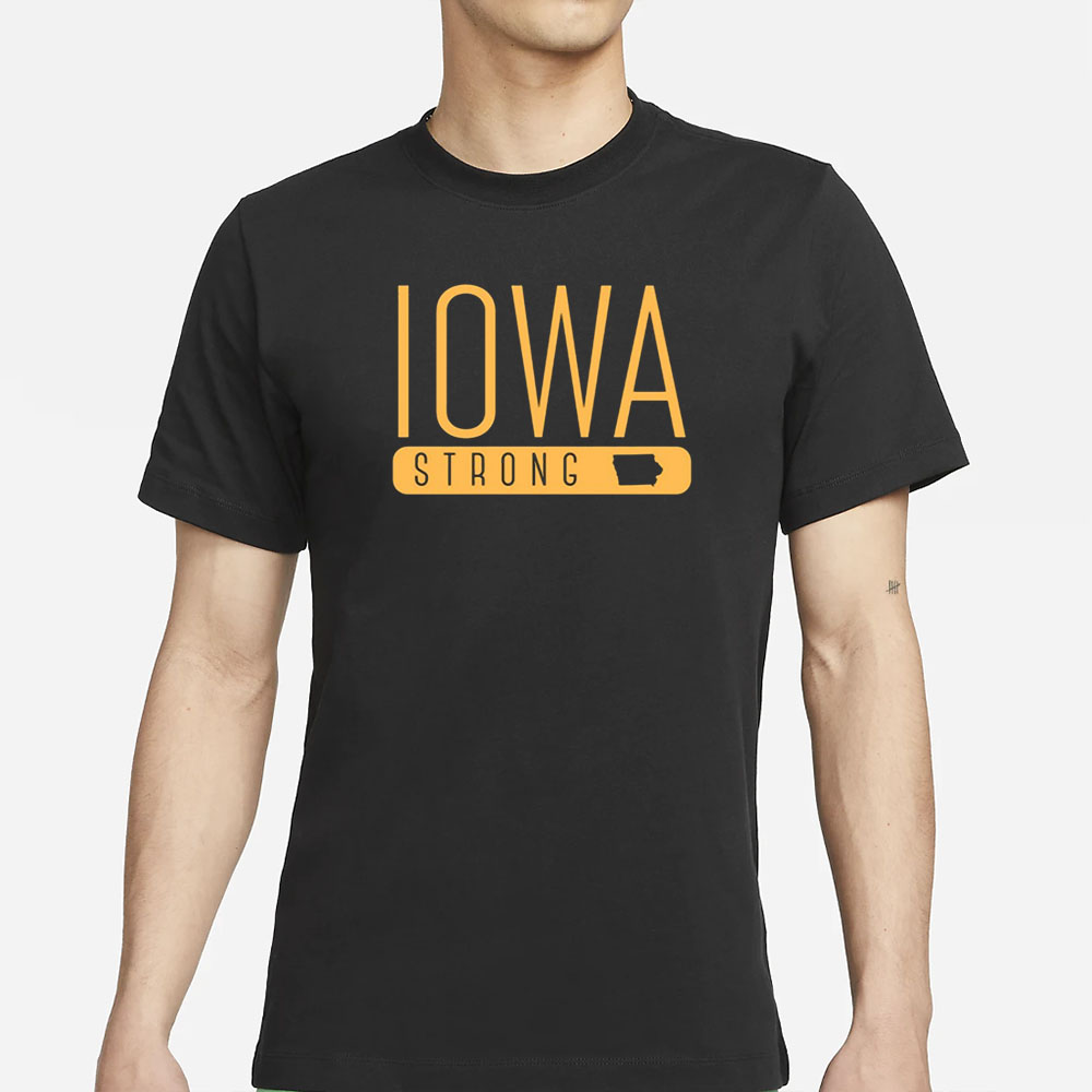Iowastrong2024 Iowa Strong T-Shirt 4 Iowastrong2024 Iowa Strong T-Shirt