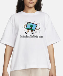 Karstenshop Nothing Beats The Moving Image T-Shirt