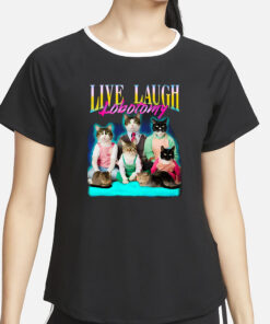 LIVE LAUGH LOBOTOMY T-SHIRT2