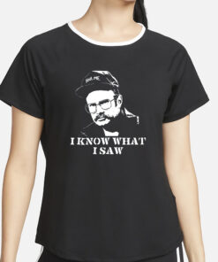 Last Podcast On The Left Henry I Know What I Saw T-Shirt4