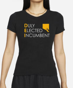 M. Scott Dei Duly Elected Incumbent T-Shirt