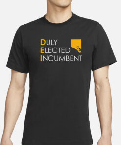 M. Scott Dei Duly Elected Incumbent T-Shirts