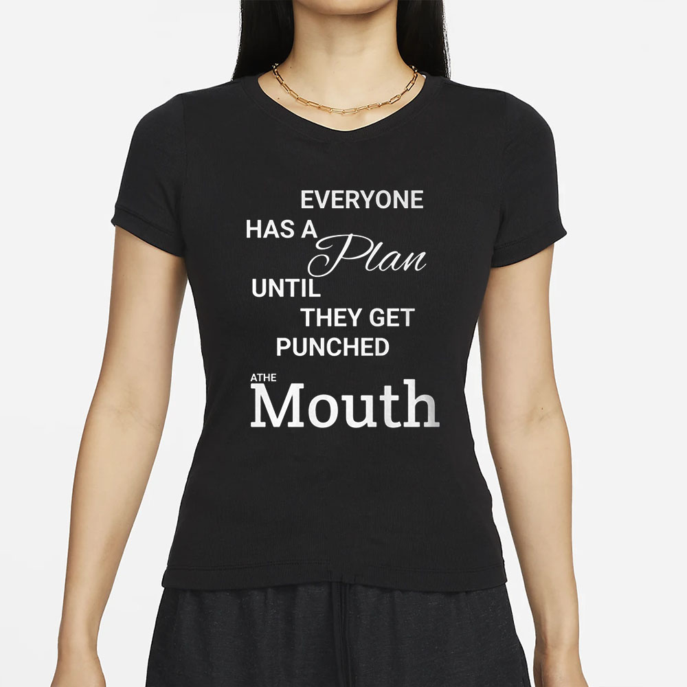 Mike Tyson Everyone Has A Plan Until You Get Punched In The Mouth T-Shirt