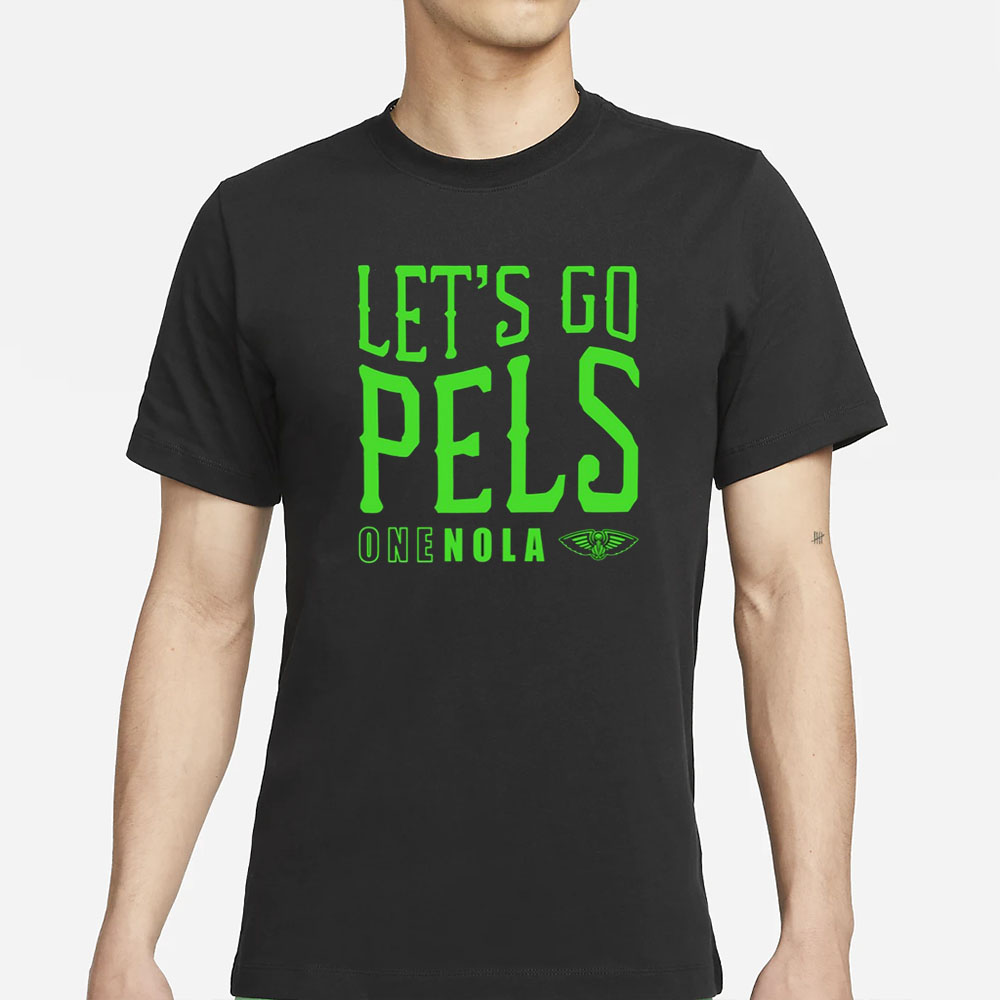 New Orleans Let's Go Pels One Nola T-Shirt 4 New Orleans Let's Go Pels One Nola T-Shirt