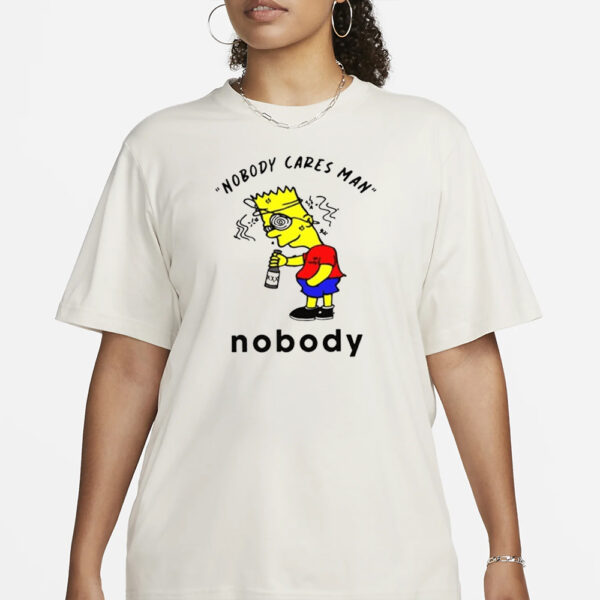 Nobody Cares Man Nobody T-Shirt1