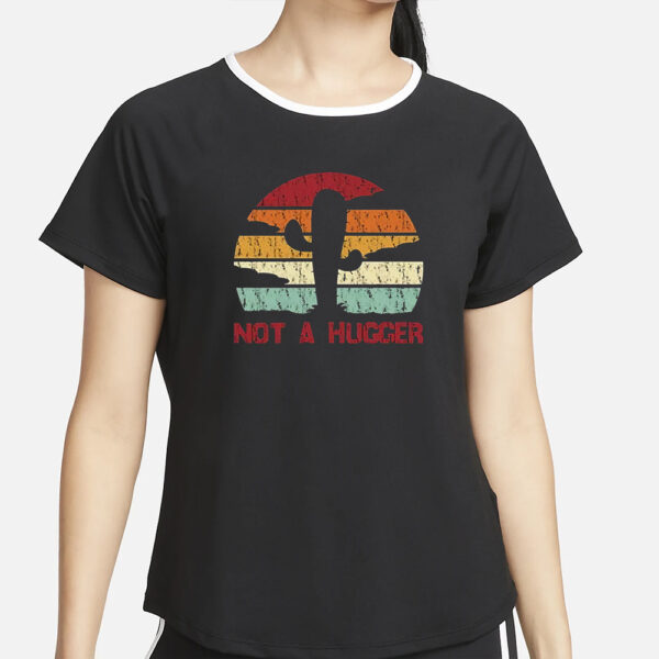 Not A Hugger T-Shirt5