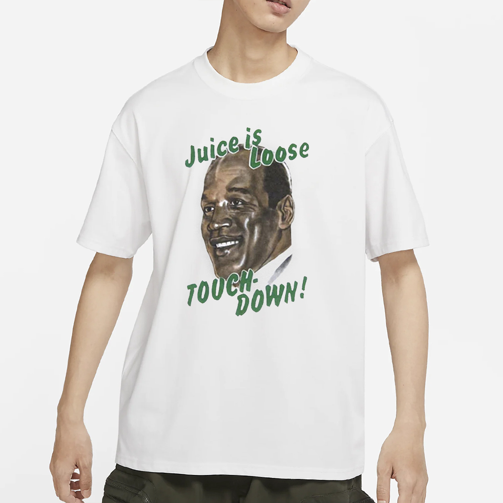 OJ Simpson Juice Is Loose Touch Down T-Shirt