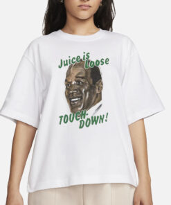 OJ Simpson Juice Is Loose Touch Down T-Shirts