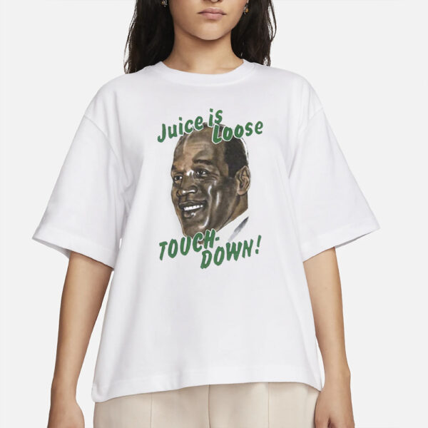 OJ Simpson Juice Is Loose Touch Down T-Shirts