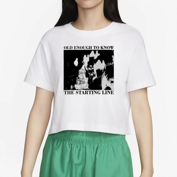 Old Enough To Know The Starting Line T-Shirt4