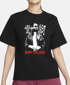 Peteyusa Life Moves Fast As You Puff Sullivan T-Shirt3