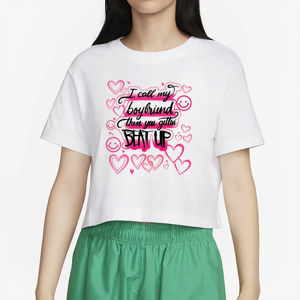 Playboixcarson I Call My Boyfriend Then You Gettin Beat Up t-Shirt2