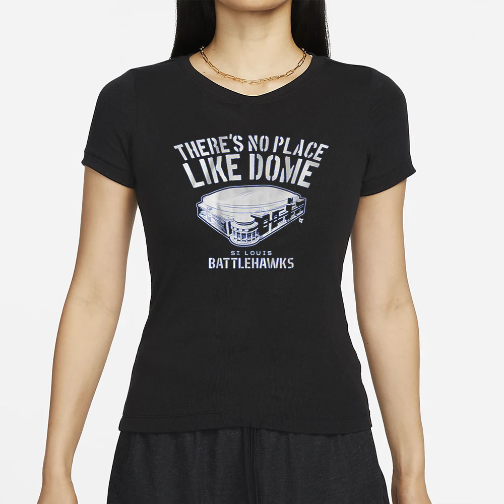 ST. LOUIS BATTLEHAWKS THERE'S NO PLACE LIKE DOME T-SHIRT