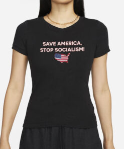 Save America Stop Socialism T-Shirts