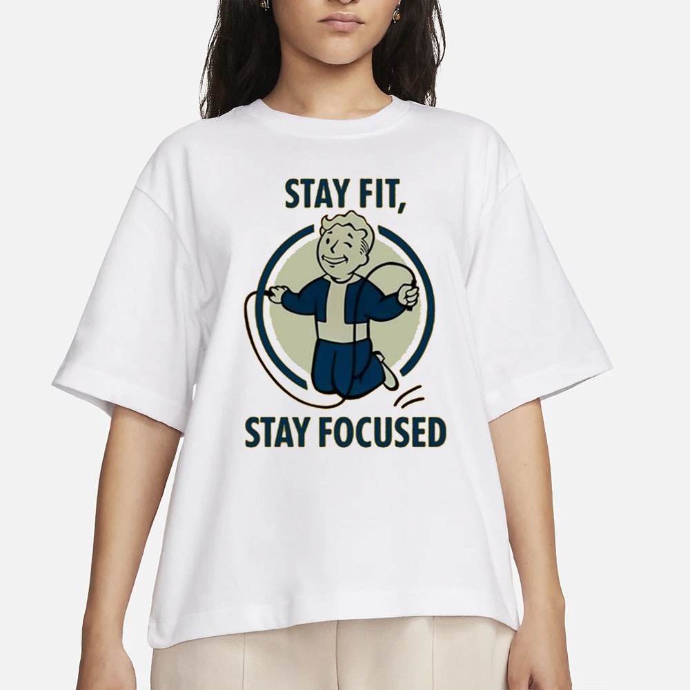Stay Fit Stay Focused T-Shirt 4 Stay Fit Stay Focused T-Shirt
