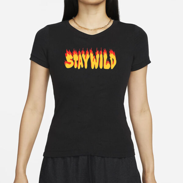 Stay Wild The Flame T-Shirt