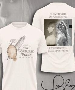 The Tortured Poets Department I Love You It’s Ruining My Life I Touched You For Only A Fortnight T-Shirt