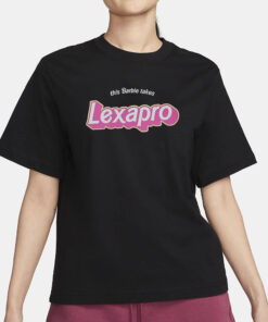 This Barbie Takes Lexapro T-Shirt3