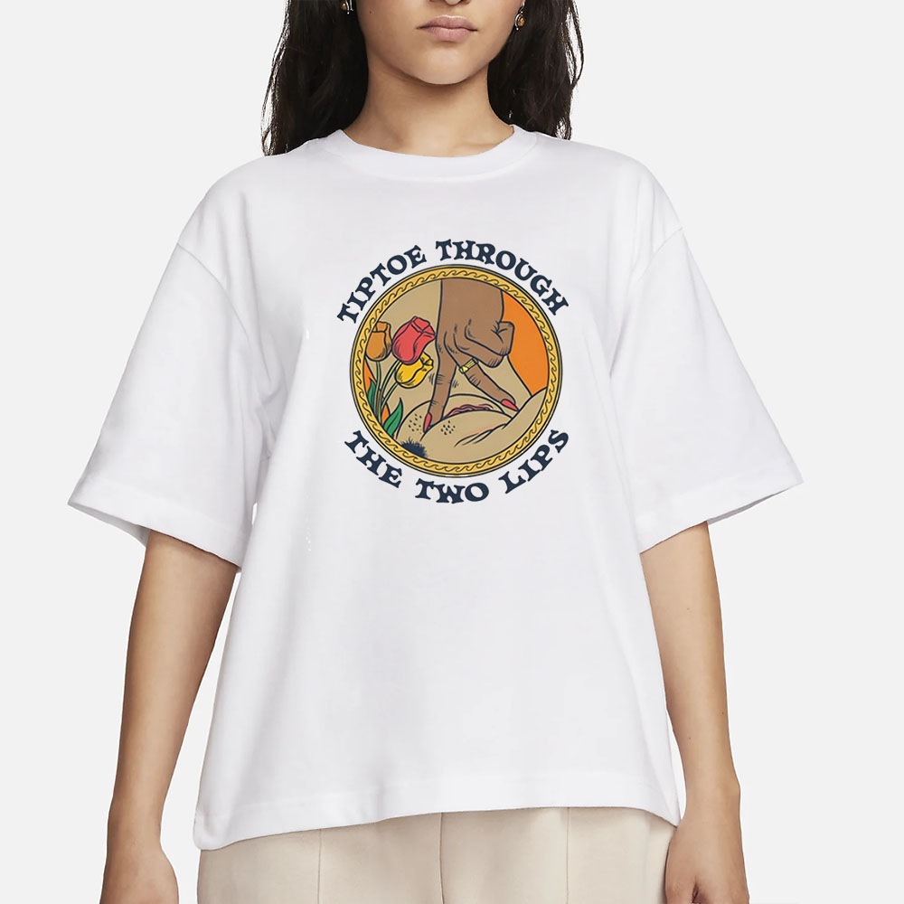 Tiptoe Through The Two Lips T-Shirt 4 Tiptoe Through The Two Lips T-Shirt