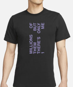 Tori Kelly Millions Of Them But There’s Only 1 Me T-Shirts