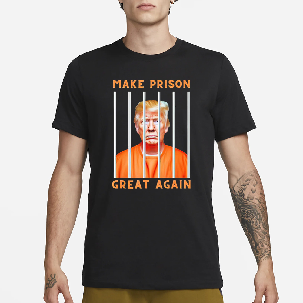 Trump Make Prison Great Again Mugshot T-Shirt 4 Trump Make Prison Great Again Mugshot T-Shirt1