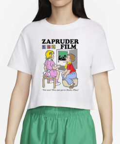 Zapruder Film Not Now They Just Got To Dealey Plaza T-Shirt4