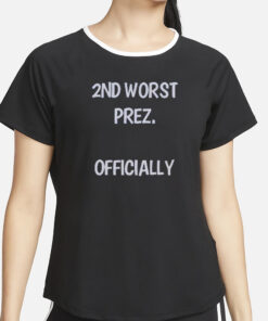 2ND Worst Prez Officially Arthur Schopenhauer T-Shirt2