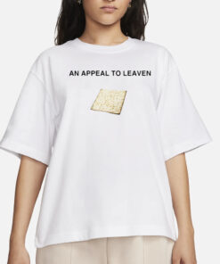 An Appeal To Leaven T-Shirt