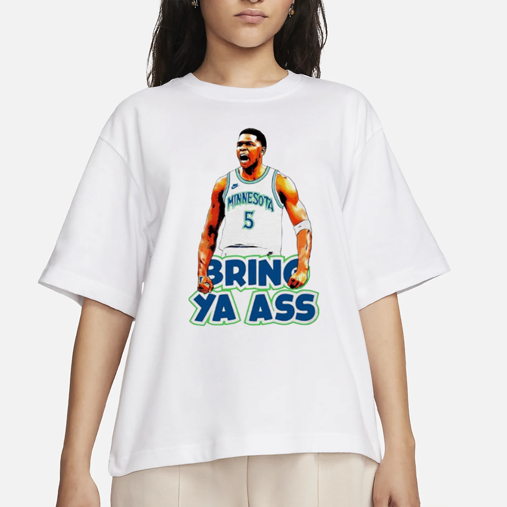 Anthony Edwards Bring Ya Ass Timberwolves T-Shirt 4 Anthony Edwards Bring Ya Ass Timberwolves T-Shirt