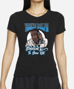 BMDTGO Young Dolph Deserved To Grow Old T-Shirt