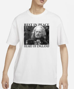 Bernard Hill Rest In Peace Heart Of England T-Shirt