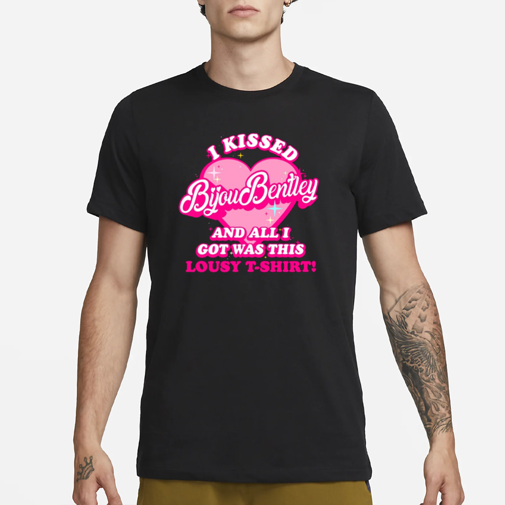 Bijou Bentley Is Back I Kissed Bijou Bentley And All I Got Was This Lousy T-Shirt Shirt 4 Bijou Bentley Is Back I Kissed Bijou Bentley And All I Got Was This Lousy T-Shirt Shirt1