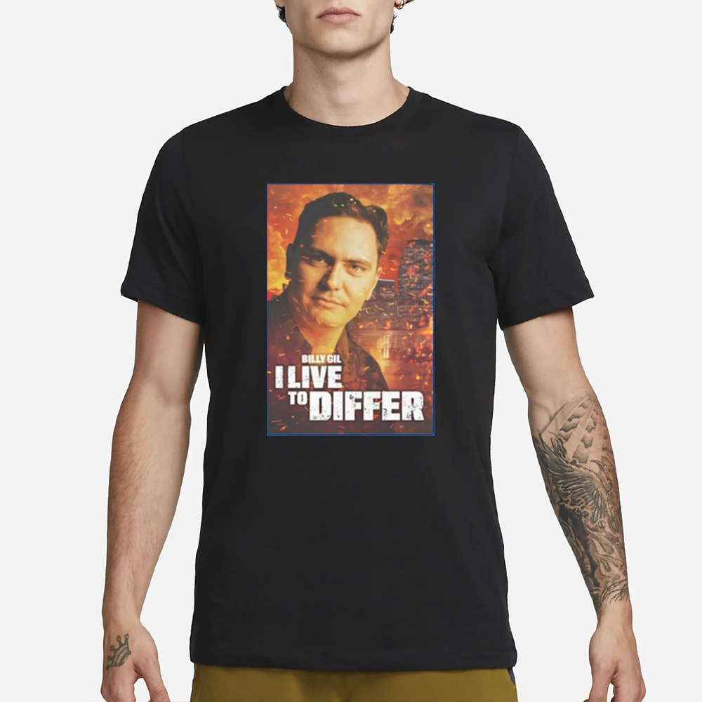Billy Gil I Live To Differ T-Shirt 4 Billy Gil I Live To Differ T-Shirt1