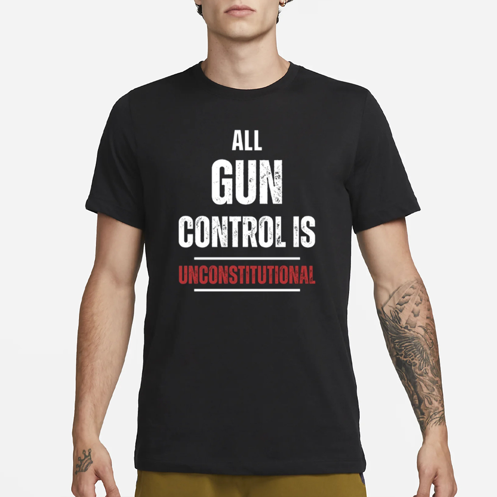 Blackgunsmatter All Gun Control Is Unconstitutional T-Shirt 4 Blackgunsmatter All Gun Control Is Unconstitutional T-Shirt1