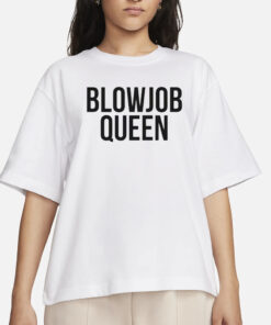 Blowjob Queen T-Shirt