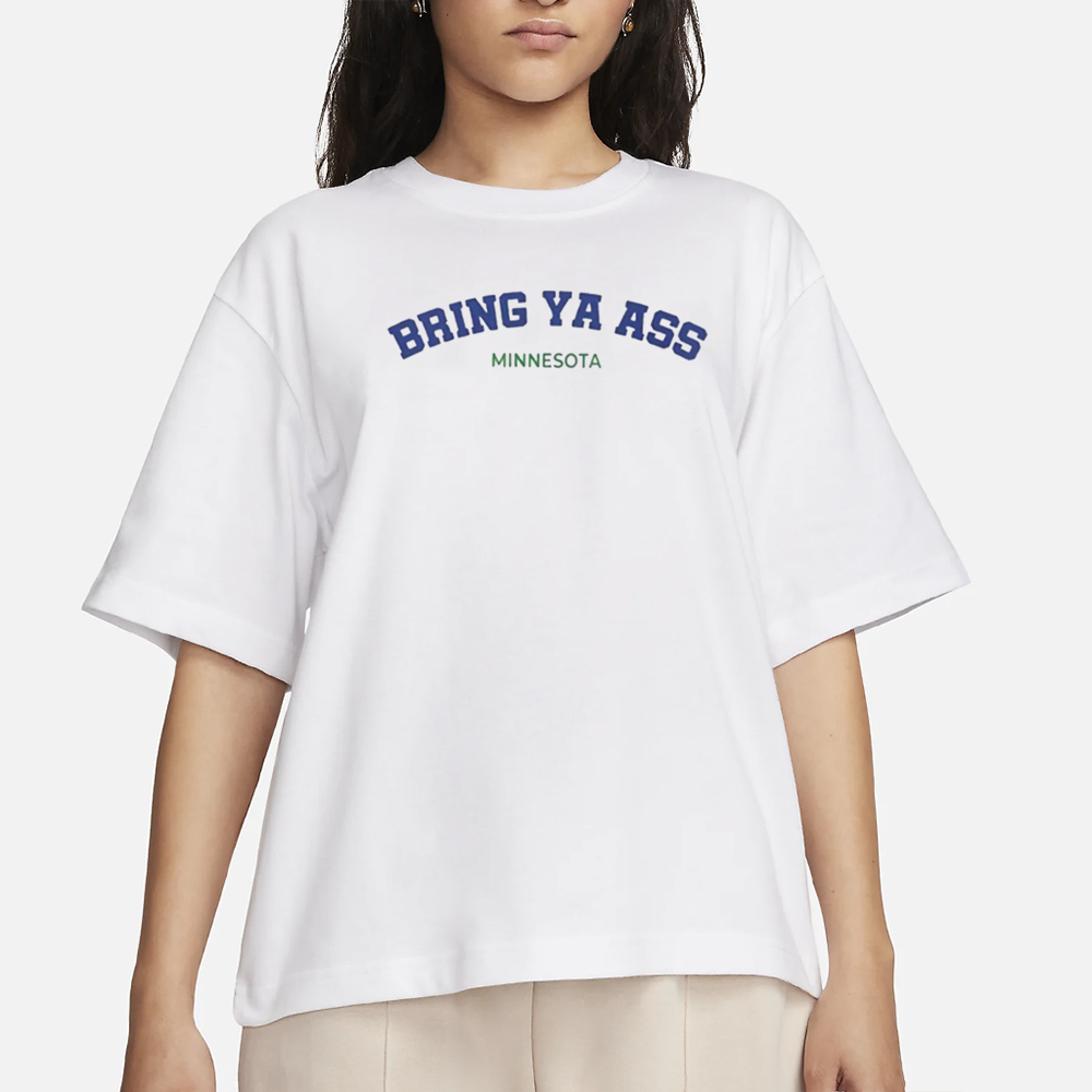 Bring Ya Ass Timberwolves T-Shirt 4 Bring Ya Ass Timberwolves T-Shirt