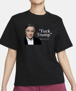 Coca44791276 Robert Di Nero Say Fuck Trump T-Shirt3